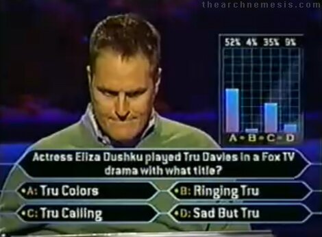 Millionaire fail Tru Calling